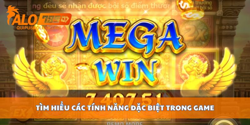 Tìm hiểu các tính năng đặc biệt trong game