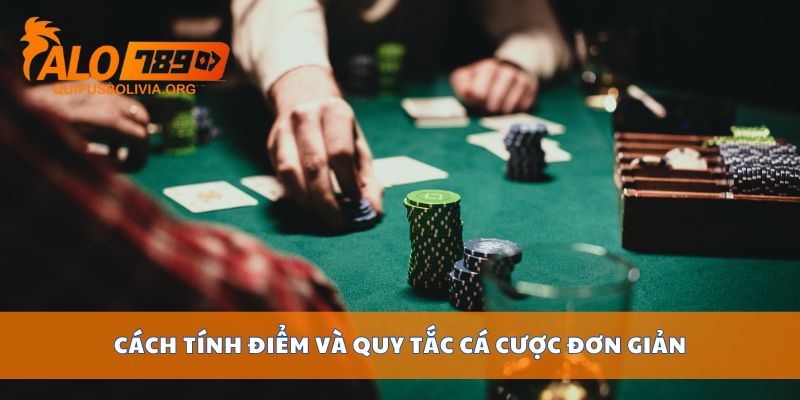 Cách tính điểm và quy tắc cá cược đơn giản