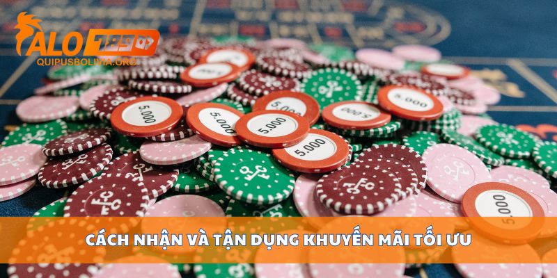 Cách nhận và tận dụng khuyến mãi tối ưu
