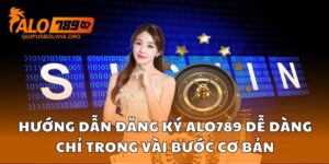 Hướng Dẫn Đăng Ký Alo789 Dễ Dàng Chỉ Trong Vài Bước Cơ Bản