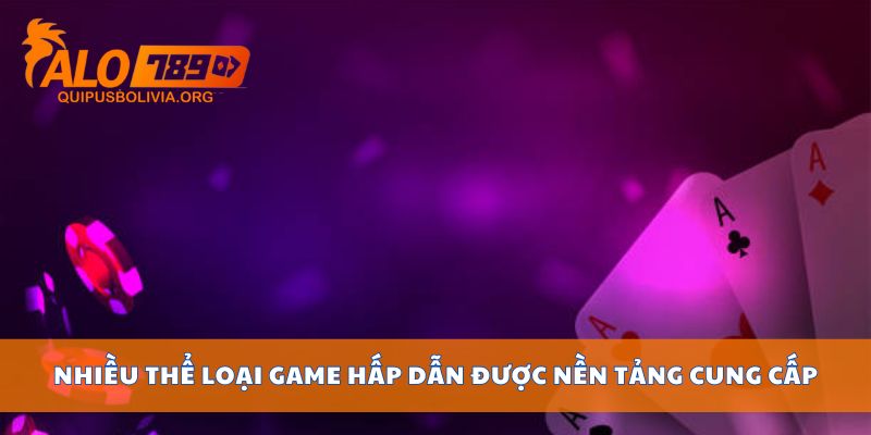 Nhiều thể loại game hấp dẫn được nền tảng cung cấp