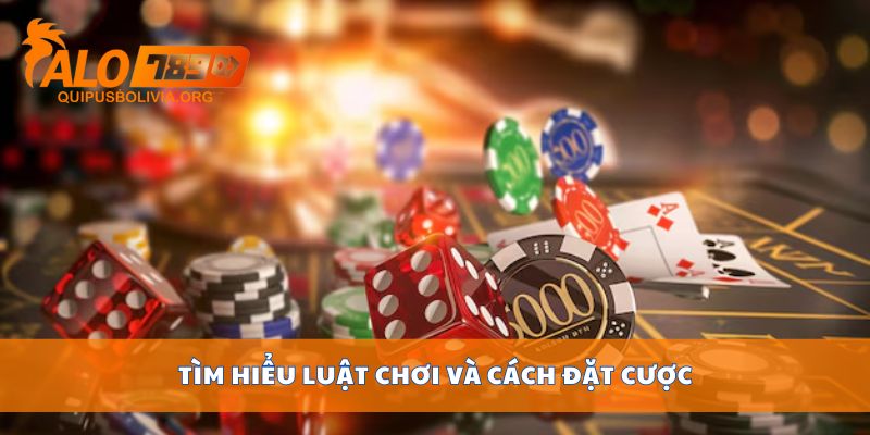 Tìm hiểu luật chơi và cách đặt cược