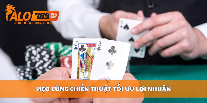 Mẹo cùng chiến thuật tối ưu lợi nhuận