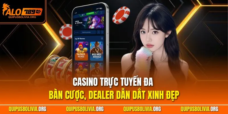 Casino trực tuyến đa bàn cược, dealer dẫn dắt xinh đẹp